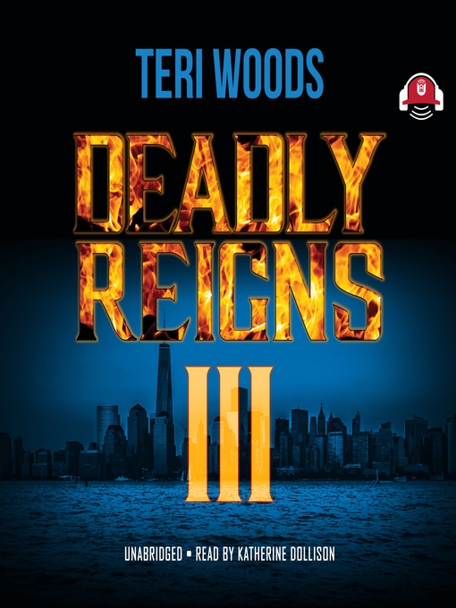 Title details for Deadly Reigns III by Teri Woods - Available